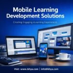 Mobile Learning Development Solutions By IKHYA – eLearning Solutions Company