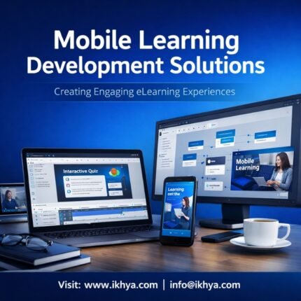 Mobile Learning Development Solutions By IKHYA – eLearning Solutions Company