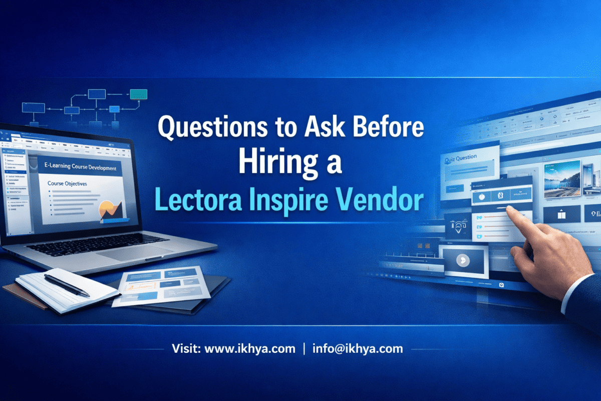 Questions to Ask Before Hiring a Lectora Inspire Vendor