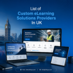 List of Custom eLearning Solutions Providers In UK